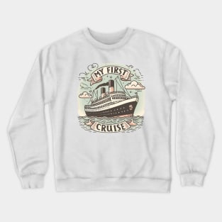 My First Cruise Crewneck Sweatshirt